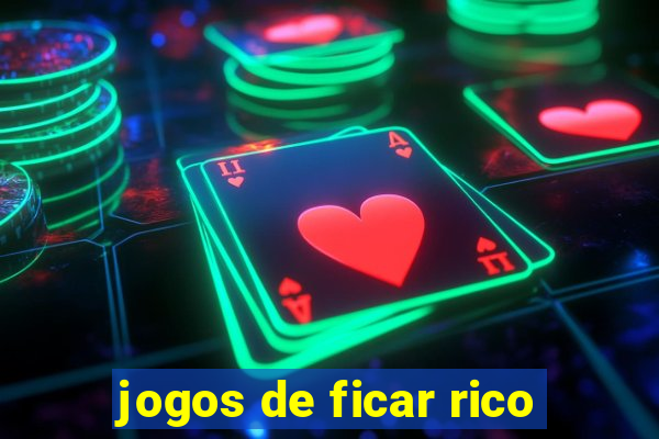 jogos de ficar rico